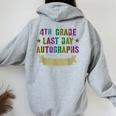 Rockin' 4Th Grade Last Day Autographs Graduation Diy Teacher Women Oversized Hoodie Back Print Sport Grey