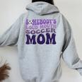 Somebody's Loud Mouth Soccer Mom Bball Mom Quotes Women Oversized Hoodie Back Print Sport Grey