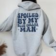 Spoiled By My Blue Collar Man Groovy Wife On Back Women Oversized Hoodie Back Print Sport Grey