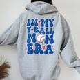 In My T Ball Mom Era Ball Mom Life Mama Mother's Day Women Oversized Hoodie Back Print Sport Grey