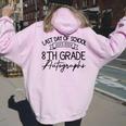 2024 Last Day Of School Autograph 8Th Grade Graduation Party Women Oversized Hoodie Back Print Light Pink