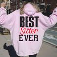 Best Sister Ever Sister Sis Sibling Brother Fun Women Oversized Hoodie Back Print Light Pink