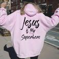 Christian Salvation Quote Cute Saying Jesus Is My Superhero Women Oversized Hoodie Back Print Light Pink
