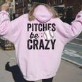 Baseball Pitches Be Crazy Adult Mom Mother Women Oversized Hoodie Back Print Light Pink