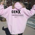Definition Gen X Sarcasm Growing Skeptical Men Women Oversized Hoodie Back Print Light Pink