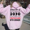 Graduation 2024 Future Class Of 2030 6Th Grade Women Oversized Hoodie Back Print Light Pink