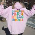 Groovy Goodbye Pre-K Hello Summer Last Day Of School Women Oversized Hoodie Back Print Light Pink