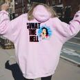 What The Hell Sarcastic Or Sarcasm Joke Saying Women Oversized Hoodie Back Print Light Pink