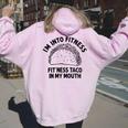 I'm Into Fitness Taco In My Mouth Taco Womens Women Oversized Hoodie Back Print Light Pink