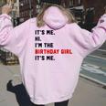 Its Me Hi Im The Birthday Girl Its Me Birthday Party Women Oversized Hoodie Back Print Light Pink