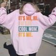 Its Me Hi I'm The Cool Mom Its Me Retro Women Oversized Hoodie Back Print Light Pink