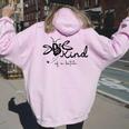 Be Kind Be Kind Of A Bitch Women Oversized Hoodie Back Print Light Pink