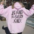 Be Kind To Every Kind Vegan Animal Rights Lover Women Oversized Hoodie Back Print Light Pink