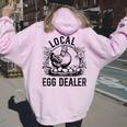 Local Egg Dealer Chicken Lover Farmer Egg Dealer Women Oversized Hoodie Back Print Light Pink