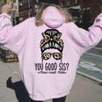 Mental Health Matters You Good Sis Bun Awareness Girls Women Oversized Hoodie Back Print Light Pink