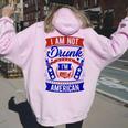 I Am Not Drunk I'm American 4Th Of July Women Oversized Hoodie Back Print Light Pink