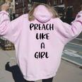 Preach Like A Girl Christian Church Youth Pastor Women Oversized Hoodie Back Print Light Pink