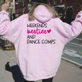 Weekends Besties Dance Comps Cheer Dance Mom Daughter Girls Women Oversized Hoodie Back Print Light Pink