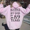 Vintage Blessed By God For 89 Years Happy 89Th Birthday Women Oversized Hoodie Back Print Light Pink
