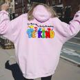 In World Where You Can Be Anything Be Kind Positive Rainbow Women Oversized Hoodie Back Print Light Pink