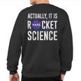 Actually It Is Rocket Science Sweatshirt Back Print