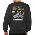 Best Slot Car Driver World Mini Car Drag Racing Slot Car Sweatshirt Back Print