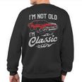 Classic Car Old Cars I'm Not Old I Sweatshirt Back Print