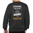 Everyone Has Plan Until They Get Punched In The Mouth Sweatshirt Back Print