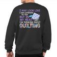 Quilter Seamstress Fabricaholic QuiltingSweatshirt Back Print