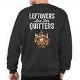 Leftovers Are For Quitters Family Thanksgiving Sweatshirt Back Print
