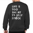 Life Is Too Short To Stay Stock Street & Drag Race Car Tuner Sweatshirt Back Print