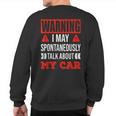 Warning I May Spontaneously Talk About My Car Vintage Sweatshirt Back Print