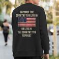 American Flag Support The Country You Live In Sweatshirt Back Print
