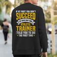 Athletic Trainer At Athlete Sport Medicine Sweatshirt Back Print