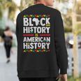 Black History Is American History African Dashiki Sweatshirt Back Print