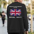 British Royal Navy Uk Flag Proud Served Britain Sweatshirt Back Print