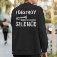 I Destroy Silence Trombone Marching Band Sweatshirt Back Print
