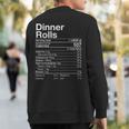 Dinner Rolls Nutrition Facts Thanksgiving Turkey Day Sweatshirt Back Print