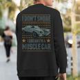 I Don't Snore I Dream I'm A Hot Rod Classic Muscle Car Sweatshirt Back Print