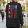 Drag Car Racing Patriotic American Flag Sweatshirt Back Print