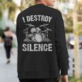 Drummer I Destroy Silence Drumming Vintage Drumset Drum Set Sweatshirt Back Print
