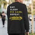 Eat Sleep Fix Cars Repeat Car Mechanic Automobile Expert Sweatshirt Back Print