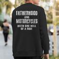 Fatherhood Motorcycles Quotes Biker Dad Fathers Sweatshirt Back Print