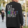 Eat Sleep Crochet Repeat Crocheting LoversSweatshirt Back Print