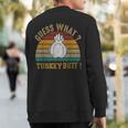 Thanksgiving Guess What Turkey Butt Sweatshirt Back Print