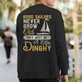 Good Sailors Never Grow Old Sailing Sailboat Sail Boating Sweatshirt Back Print