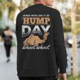 Hump Day Whoot Whoot Weekend Laborer Worker Sweatshirt Back Print