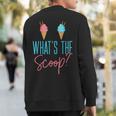 Ice Cream Gender Reveal What The Scoop Sweatshirt Back Print