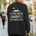 I'm The Kind Of Naughty That Santa Likes Matching Christmas Sweatshirt Back Print