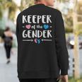 Keeper Of Gender Reveal Gender Reveal Announcement Sweatshirt Back Print